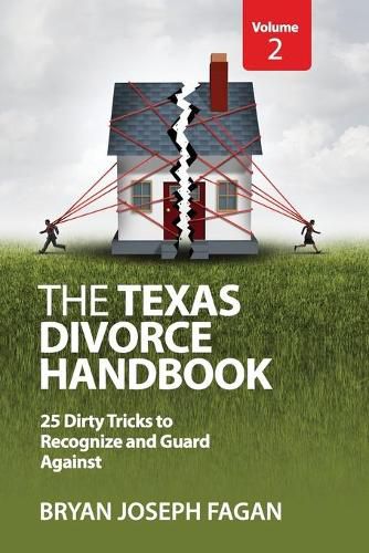 Cover image for The Texas Divorce Handbook Volume 2: 25 Dirty Tricks to Recognize and Guard Against