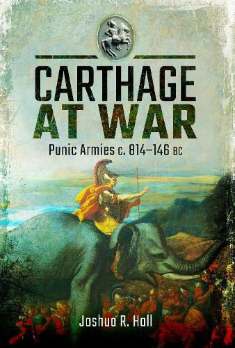 Cover image for Carthage at War: Punic Armies c. 814-146 BC