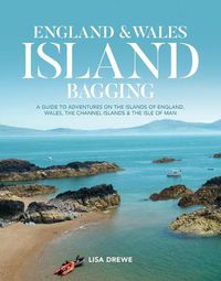 Cover image for England & Wales Island Bagging: A guide to adventures on the islands of England, Wales, the Channel Islands & the Isle of Man