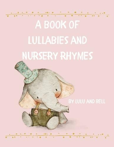 Cover image for A book of Lullabies and Nursery Rhymes