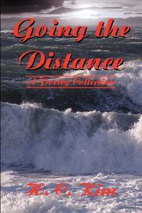 Cover image for Going the Distance: A Poetry Collection