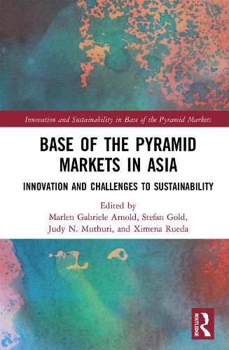 Cover image for Base of the Pyramid Markets in Asia: Innovation and Challenges to Sustainability