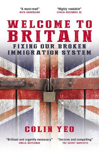 Cover image for Welcome to Britain: Fixing Our Broken Immigration System