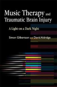 Cover image for Music Therapy and Traumatic Brain Injury: A Light on a Dark Night