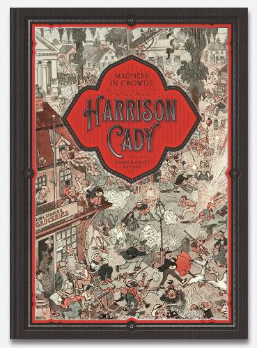 Cover image for MADNESS IN CROWDS: The Teeming Mind of Harrison Cady: The Teeming Mind of Harrison Cady