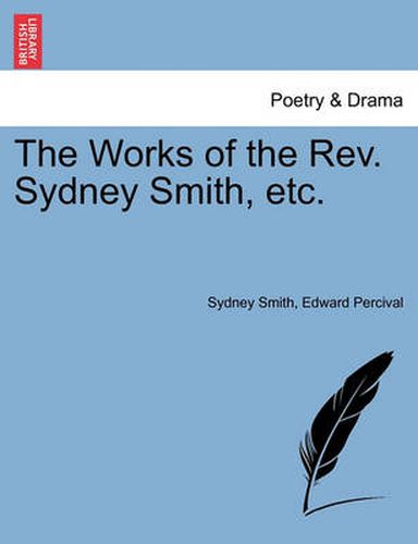 The Works of the REV. Sydney Smith, Etc.