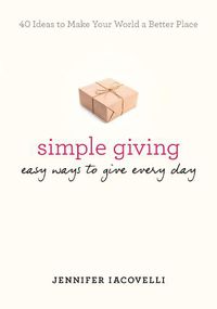 Cover image for Simple Giving: Easy Ways to Give Every Day