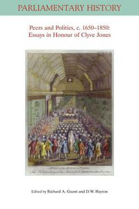 Cover image for Peers and Politics, c. 1650 - 1850: Essays in Honour of Clyve Jones