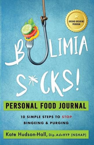 Cover image for Bulimia Sucks! Personal Food Journal