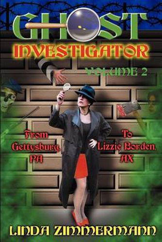 Cover image for Ghost Investigator Volume 2: From Gettysburg to Lizzie Borden