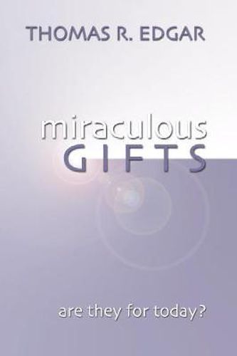 Cover image for Miraculous Gifts: Are They for Today?