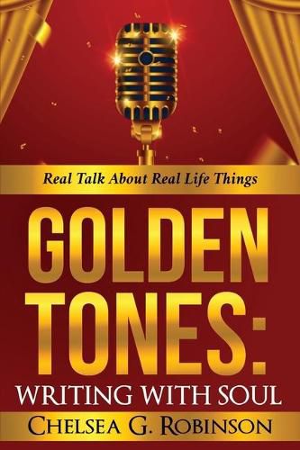 Cover image for Golden Tones: WRITING WITH SOUL: Real talk about real things