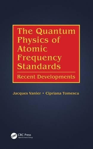 The Quantum Physics of Atomic Frequency Standards: Recent Developments