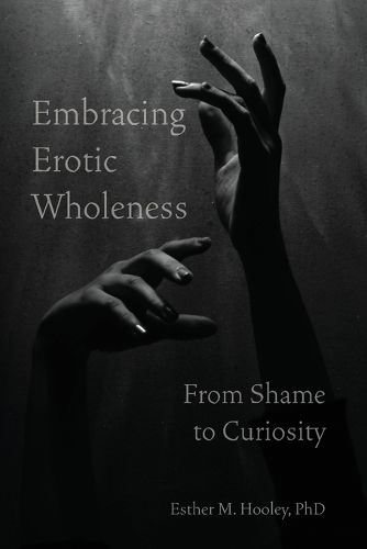 Cover image for Embracing Erotic Wholeness