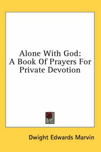 Cover image for Alone with God: A Book of Prayers for Private Devotion