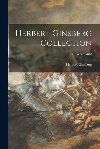 Cover image for Herbert Ginsberg Collection; (1 Folder only)