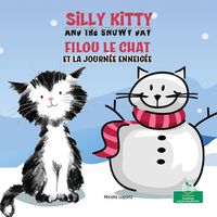 Cover image for Filou Le Chat Et La Journee Enneigee (Silly Kitty and the Snowy Day) Bilingual Eng/Fre