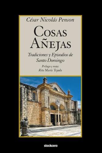 Cover image for Cosas Anejas: Tradiciones y Episodios de Santo Domingo