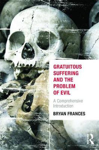 Cover image for Gratuitous Suffering and the Problem of Evil: A Comprehensive Introduction