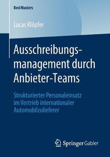 Cover image for Ausschreibungsmanagement durch Anbieter-Teams: Strukturierter Personaleinsatz im Vertrieb internationaler Automobilzulieferer