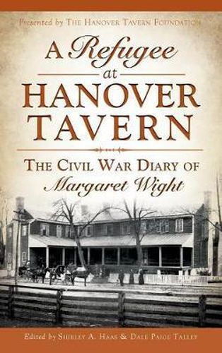 Cover image for A Refugee at Hanover Tavern: The Civil War Diary of Margaret Wight