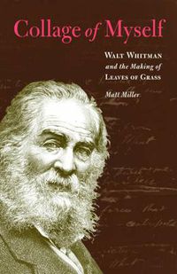 Cover image for Collage of Myself: Walt Whitman and the Making of Leaves of Grass