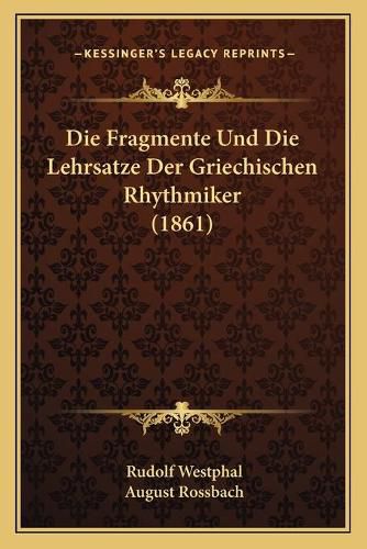 Die Fragmente Und Die Lehrsatze Der Griechischen Rhythmiker (1861)