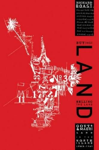 Cover image for Buying the Land Selling the Land: Governments and Maori Land in the North Island 1865-1921