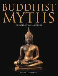 Cover image for Buddhist Myths: Cosmology, Tales & Legends