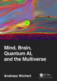 Cover image for Mind, Brain, Quantum AI, and the Multiverse