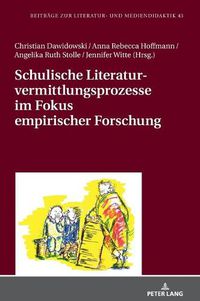 Cover image for Schulische Literaturvermittlungsprozesse Im Fokus Empirischer Forschung