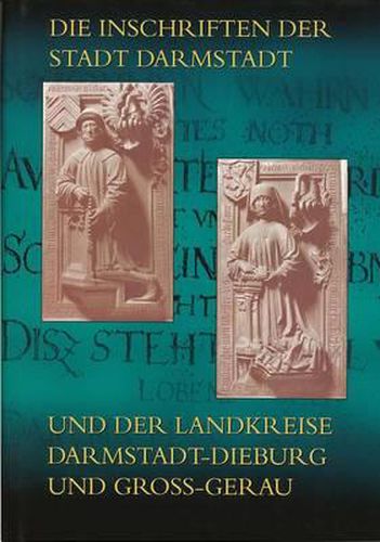 Cover image for Die Inschriften Der Stadt Darmstadt Und Der Landkreise Darmstadt-Dieburg Und Gross-Gerau