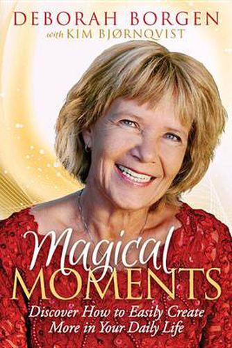 Cover image for Magical Moments: Discover How to Easily Create More in Your Daily Life