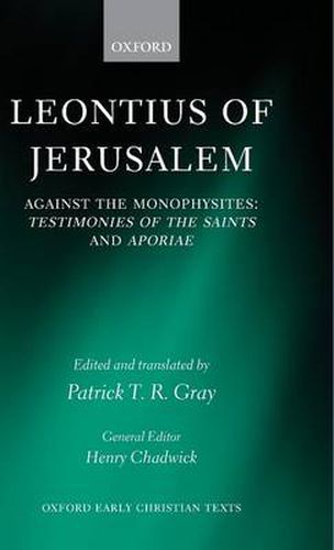 Cover image for Leontius of Jerusalem: Against the Monophysites - Testimonies of the Saints and Aporiae