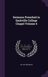 Cover image for Sermons Preached in Sackville College Chapel Volume 4