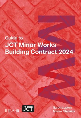Cover image for Guide to JCT Minor Works Building Contract 2024 2025