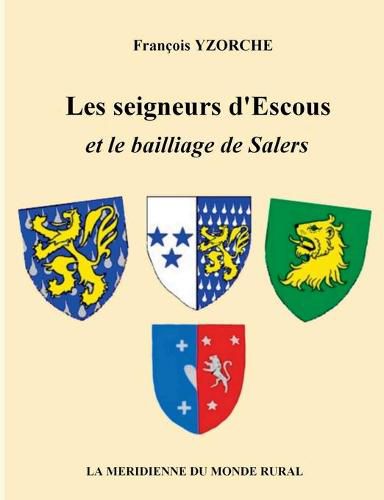Cover image for Les seigneurs d'Escous et le bailliage de Salers