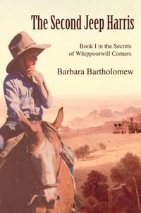 Cover image for The Second Jeep Harris: Book I in the Secrets of Whippoorwill Corners