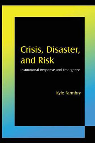 Cover image for Crisis, Disaster and Risk: Institutional Response and Emergence