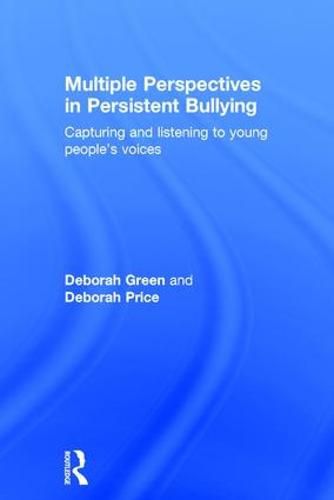 Cover image for Multiple Perspectives in Persistent Bullying: Capturing and listening to young people's voices