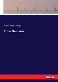 Cover image for Prose Remains