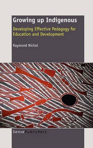 Cover image for Growing up Indigenous: Developing Effective Pedagogy for Education and Development