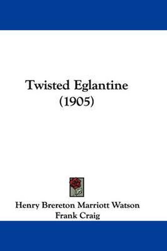 Cover image for Twisted Eglantine (1905)