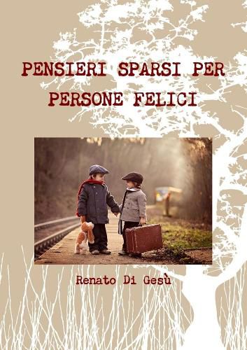 Cover image for PENSIERI SPARSI PER PERSONE FELICI