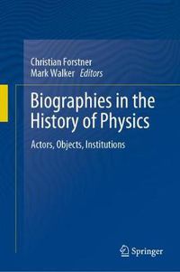 Cover image for Biographies in the History of Physics: Actors, Objects, Institutions