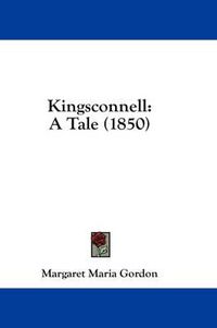 Cover image for Kingsconnell: A Tale (1850)