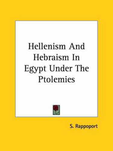 Cover image for Hellenism and Hebraism in Egypt Under the Ptolemies