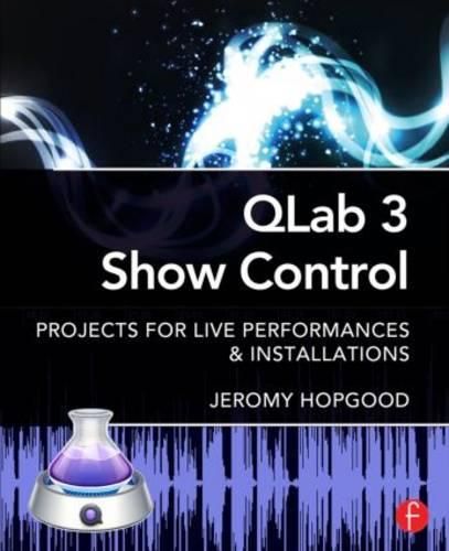 Cover image for QLab 3 Show Control: Projects for Live Performances & Installations