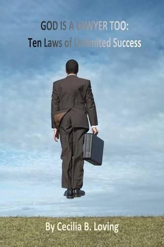 Cover image for God is a Lawyer Too: Ten Laws of Unlimited Success