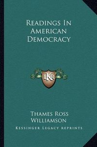 Cover image for Readings in American Democracy